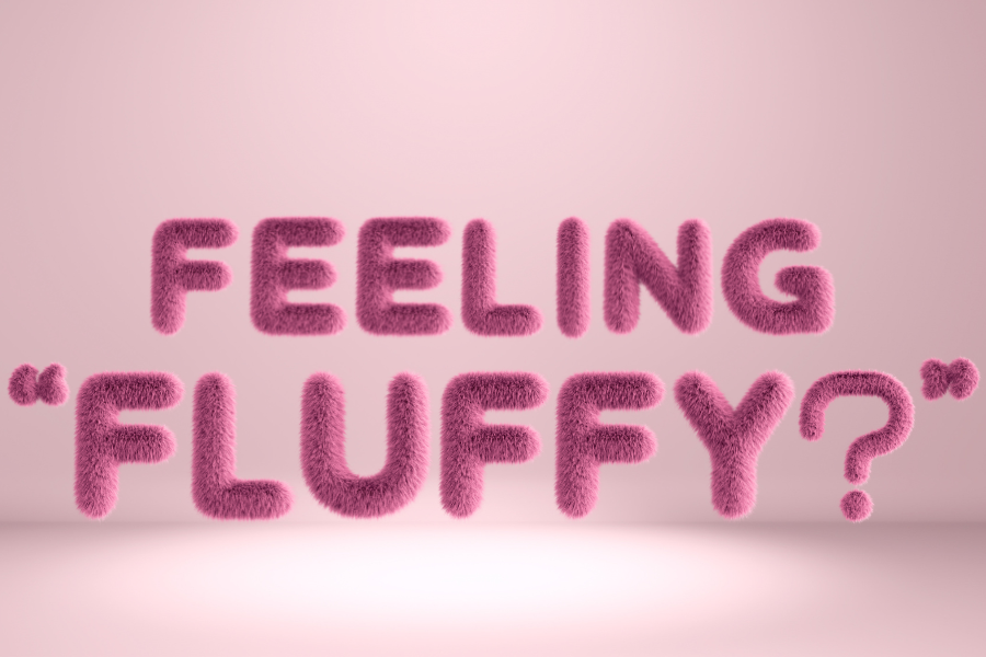 Are You Feeling Fluffy?